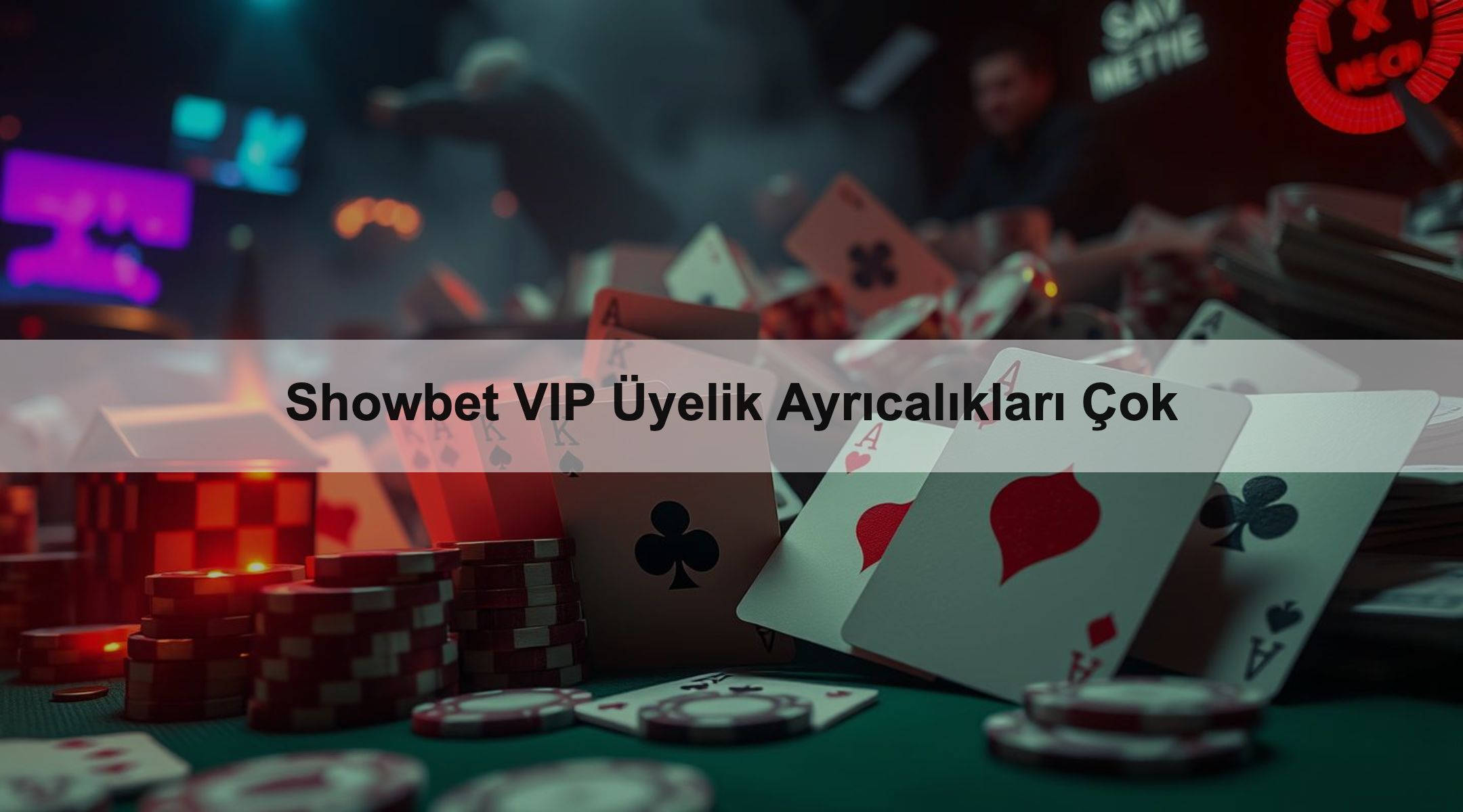 Showbet VIP Üyelik Ayrıcalıkları Çok