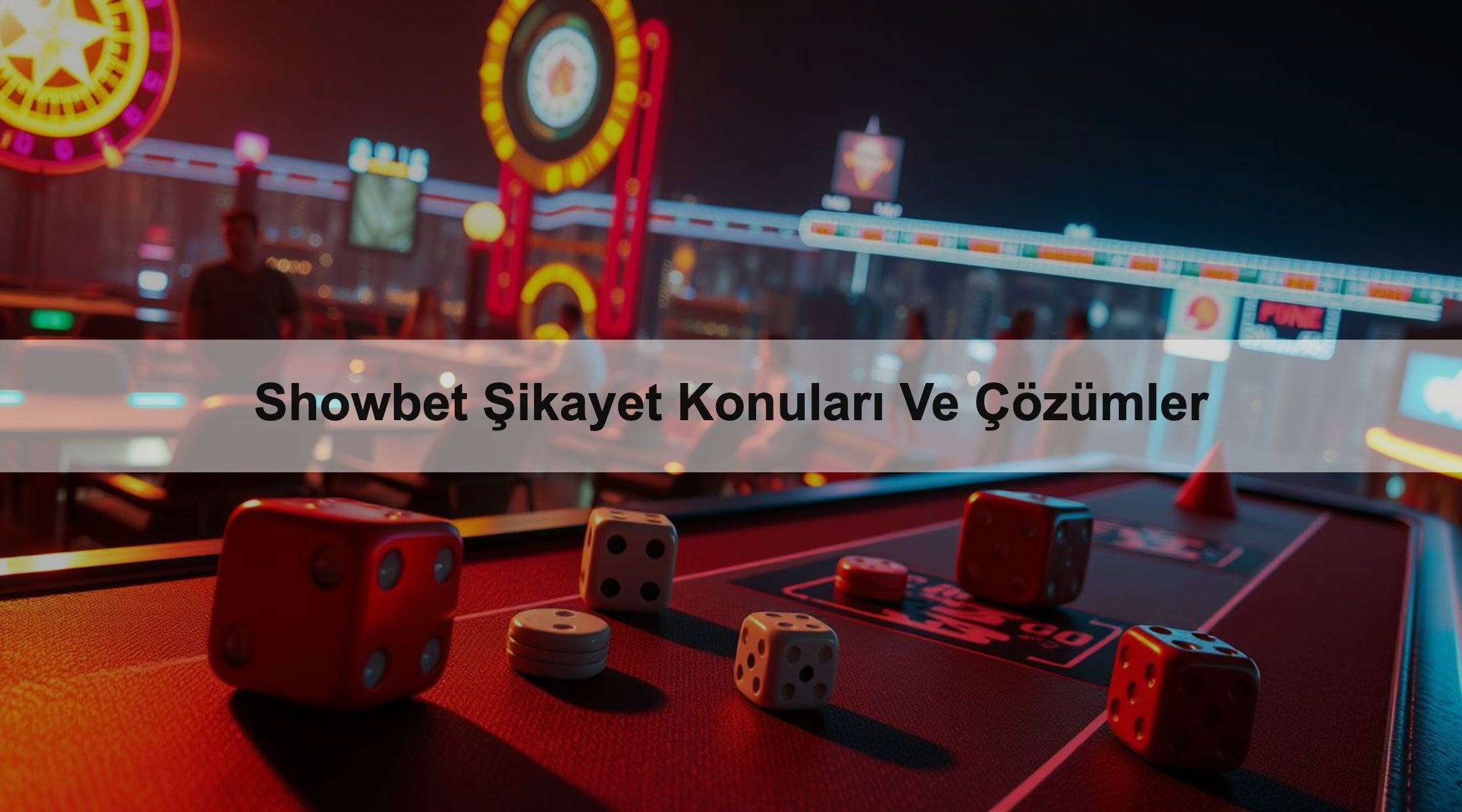 Showbet Şikayet Konuları Ve Çözümler